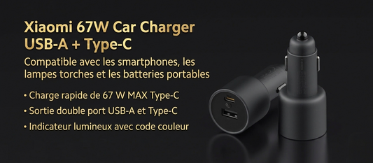 Chargeur voiture Xiaomi 67W avec double port USB‑A & Type‑C. Charge ultra‑rapide